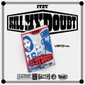 ITZY Kill My Doubt - Limited