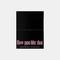 BLACKPINK - How You Like That
