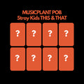 Stray Kids THIS & THAT MUSICPLANT POB