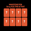 Stray Kids THIS & THAT MAKESTAR POB