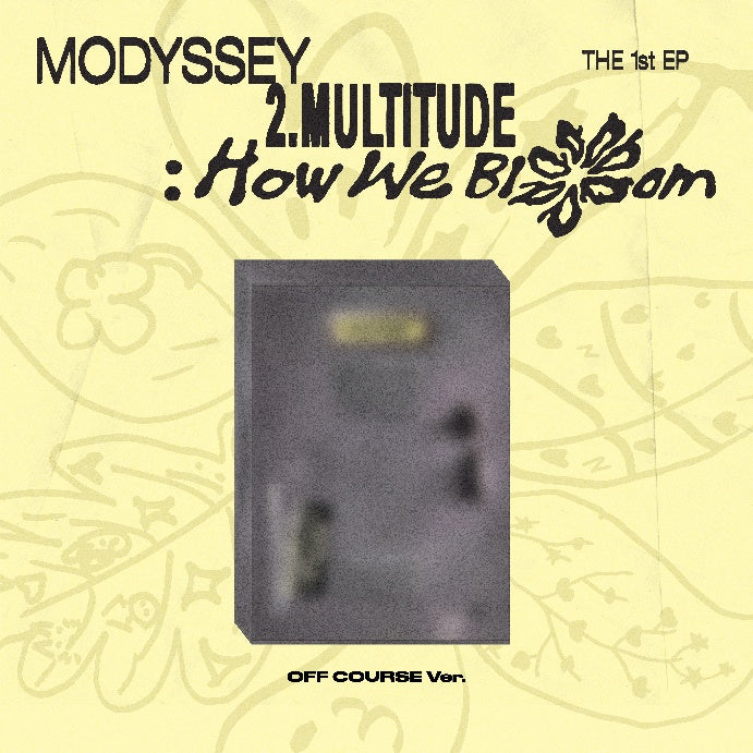 MODYSSEY 2.Multitude: How We Bloom - OFF COURSE
