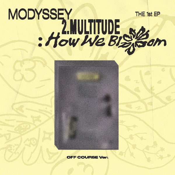 MODYSSEY 2.Multitude: How We Bloom - OFF COURSE